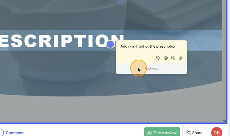 Step #7: Type your feedback, such as "Add Rx in front of the prescription," and post the comment.